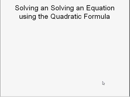 Solving an Equation Using the Quadratic Formula Tutorial | Sophia Learning