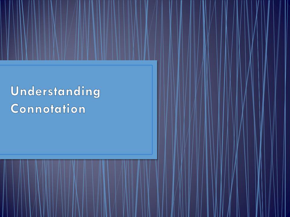 Connotating Connotation Tutorial | Sophia Learning