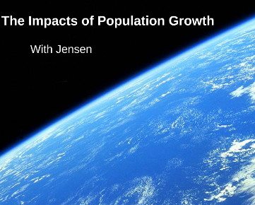 The Impact of Population Growth: Environmental Effects Tutorial ...
