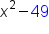 x squared minus 49