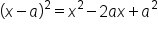 left parenthesis x minus a right parenthesis squared equals x squared minus 2 a x plus a squared