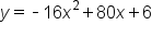 y equals short dash 16 x squared plus 80 x plus 6
