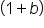 left parenthesis 1 plus b right parenthesis