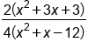 fraction numerator 2 open parentheses x squared plus 3 x plus 3 close parentheses over denominator 4 open parentheses x squared plus x minus 12 close parentheses end fraction