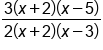 fraction numerator 3 open parentheses x plus 2 close parentheses open parentheses x minus 5 close parentheses over denominator 2 open parentheses x plus 2 close parentheses open parentheses x minus 3 close parentheses end fraction