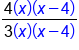 fraction numerator 4 open parentheses x close parentheses open parentheses x minus 4 close parentheses over denominator 3 open parentheses x close parentheses open parentheses x minus 4 close parentheses end fraction