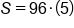 S equals 96 times open parentheses 5 close parentheses