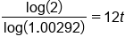 fraction numerator log open parentheses 2 close parentheses over denominator log open parentheses 1.00292 close parentheses end fraction equals 12 t