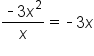 fraction numerator short dash 3 x squared over denominator x end fraction equals short dash 3 x