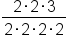 fraction numerator 2 times 2 times 3 over denominator 2 times 2 times 2 times 2 end fraction