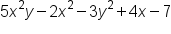 5 x squared y minus 2 x squared minus 3 y squared plus 4 x minus 7