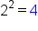 2 squared equals 4