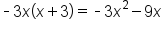 short dash 3 x open parentheses x plus 3 close parentheses equals short dash 3 x squared minus 9 x
